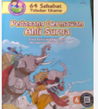 Image of 64 SAHABAT TELADAN UTAMA: PEDAGANG DERMAWAN AHLI SURGA; KISAH ABDURRAHMAN BIN AUF DAN SAAD BIN ABI WAQQASH